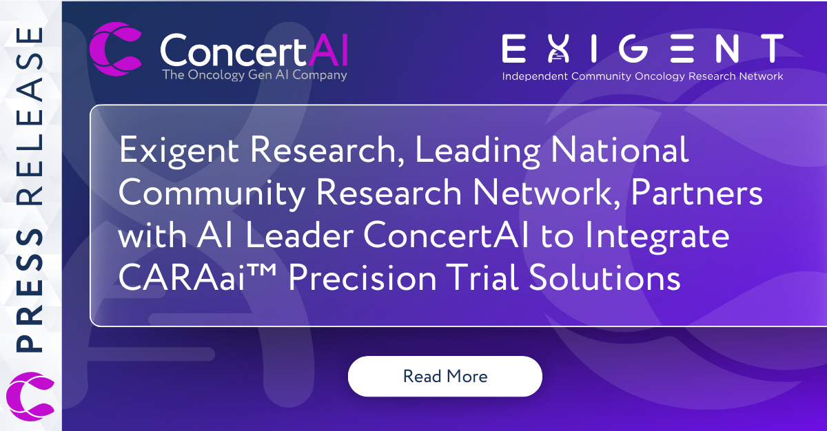 Exigent Research, Leading National Community Research Network, Partners with AI Leader ConcertAI to Integrate CARAai™ Precision Trial Solutions